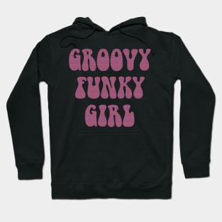 Groovy Funky Girl Hoodie